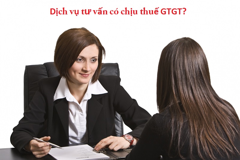 dịch vụ tư vấn có chịu thuế GTGT không